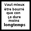 fau etre bouré et inteligent